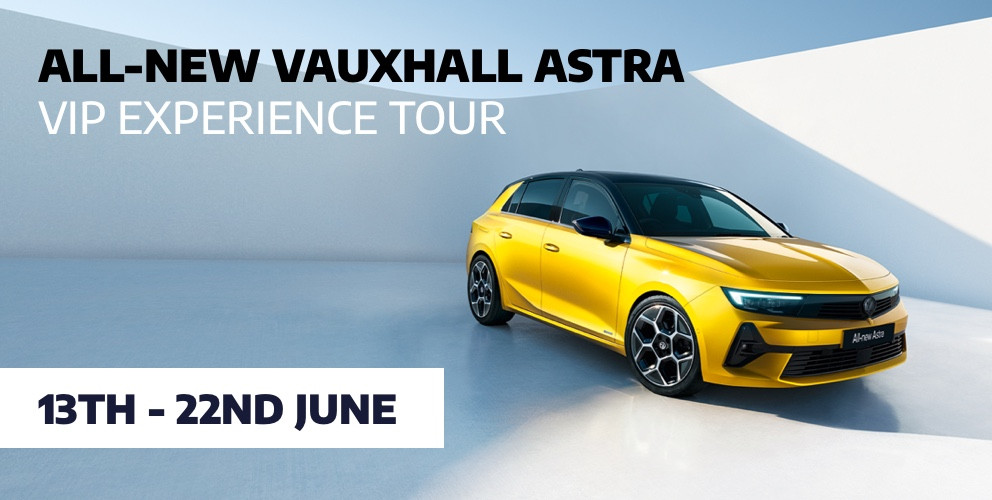 All-new Vauxhall Astra VIP Experience Tour
