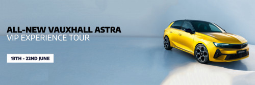 All-new Vauxhall Astra VIP Experience Tour